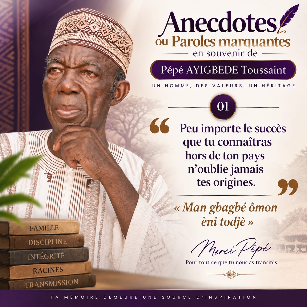 Pépé Toussaint AYIGBÈDÈ, pensif, entouré de livres portant les valeurs Famille, Discipline, Intégrité, Racines, Transmission